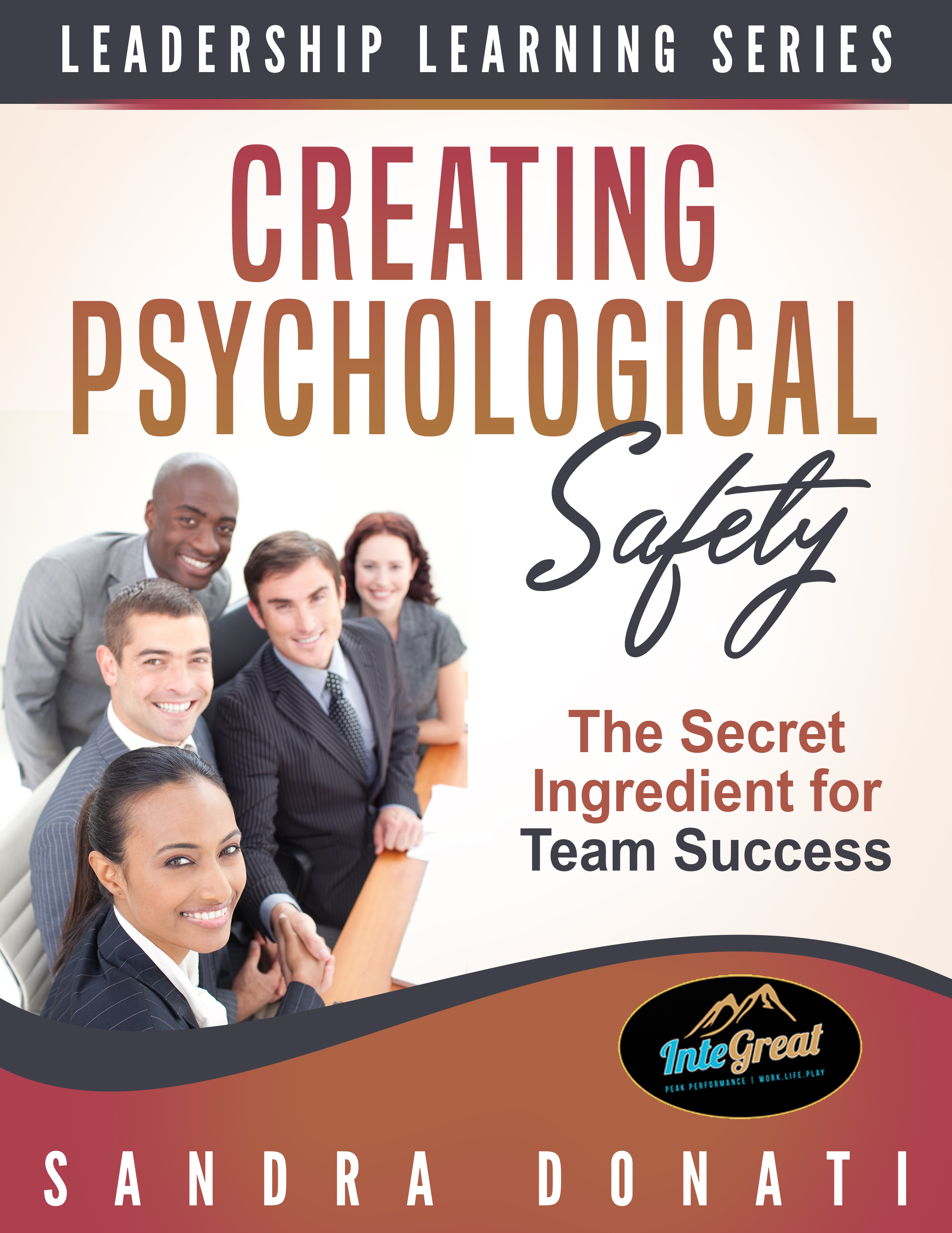 Creating Psychological Safety_ the Secret Ingredient for Team Success