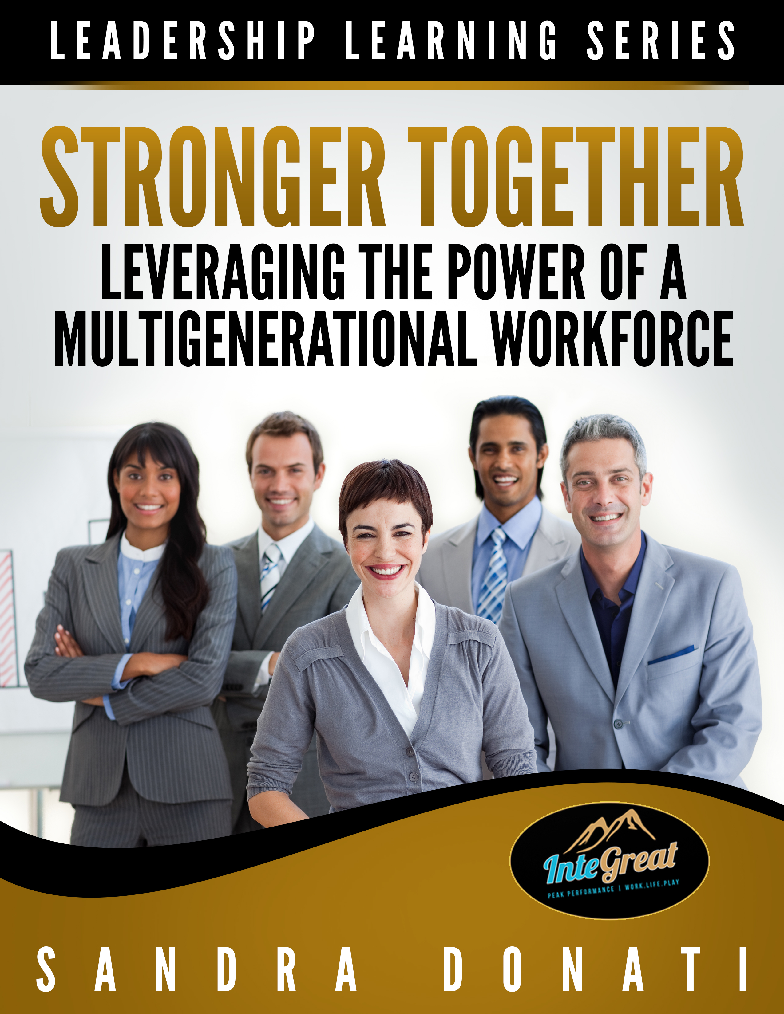 Stronger Together_ Leveraging the Power of a Multigenerational Workforce (1)